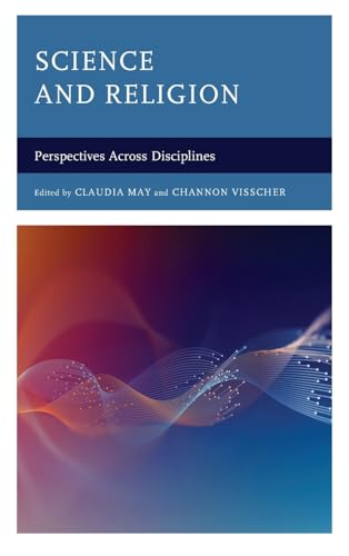 Beispielbild fr Science and Religion : Perspectives Across Disciplines zum Verkauf von GreatBookPrices