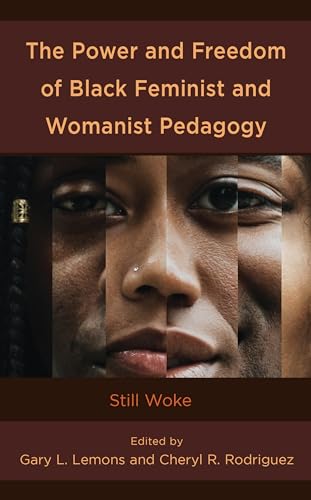 Beispielbild fr The Power and Freedom of Black Feminist and Womanist Pedagogy: Still Woke zum Verkauf von Revaluation Books