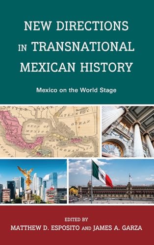 Stock image for New Directions in Transnational Mexican History: Mexico On the World Stage for sale by Michael Lyons