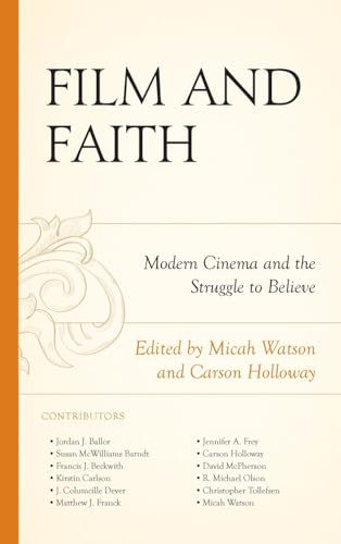 Stock image for Film and Faith: Modern Cinema and the Struggle to Believe (Politics, Literature, Film) for sale by Michael Lyons