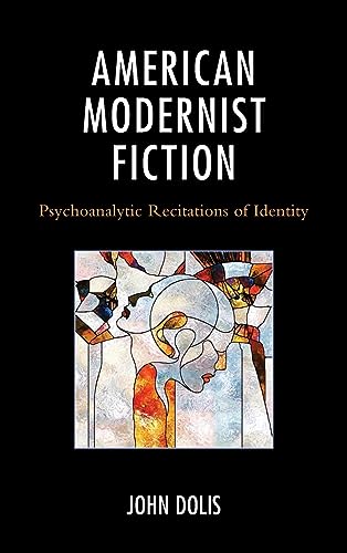 9781666935660: American Modernist Fiction: Psychoanalytic Recitations of Identity