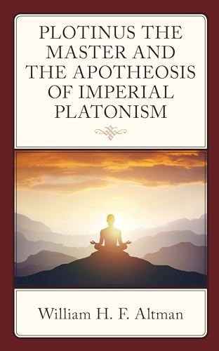 Stock image for Plotinus the Master and the Apotheosis of Imperial Platonism for sale by PBShop.store US