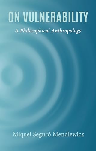 Stock image for On Vulnerability : A Philosophical Anthropology for sale by GreatBookPrices