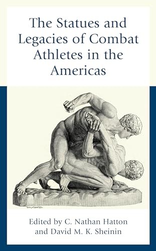 Beispielbild fr The Statues and Legacies of Combat Athletes in the Americas zum Verkauf von PBShop.store US