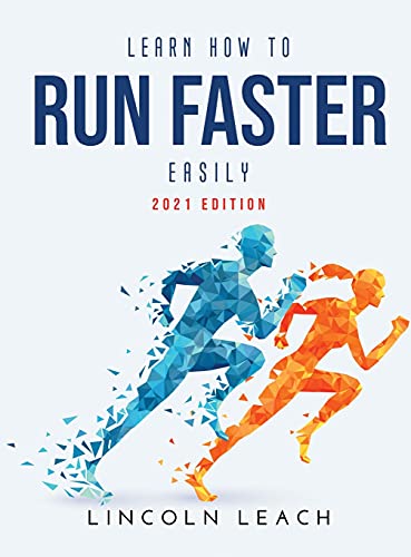 Beispielbild fr Learn How to Run Faster Easily: 2021 Edition zum Verkauf von Buchpark