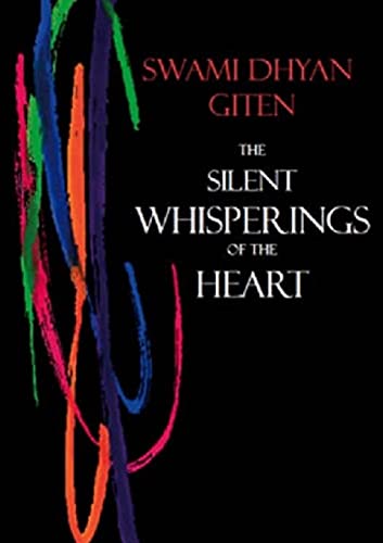 Beispielbild fr The Silent Whisperings of the Heart: An Introduction to Giten's Approach to Life zum Verkauf von Chiron Media