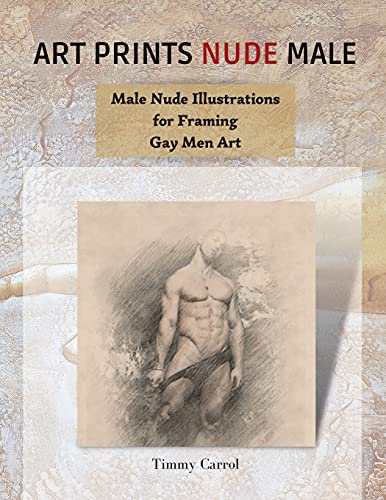 Imagen de archivo de Art Prints Nude Male: Male Nude Illustrations for Framing Gay Men Art. a la venta por Revaluation Books