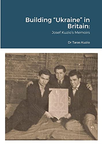 Imagen de archivo de Building "Ukraine" in Britain: Josef Kuzio's Memoirs a la venta por GreatBookPrices