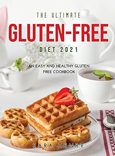 Stock image for The Ultimate Gluten-Free Diet 2021: An Easy and Healthy Gluten FREE Coo?boo? for sale by ThriftBooks-Dallas