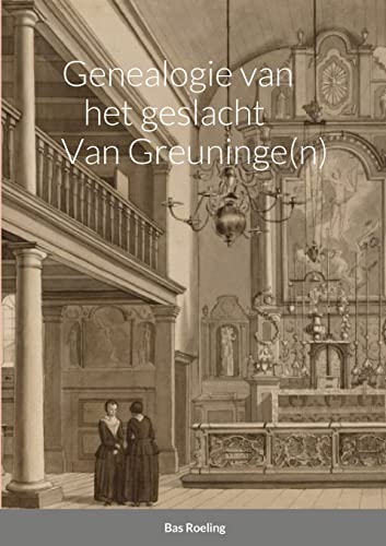 9781667140162: Genealogie van het geslacht Van Greuninge(n)