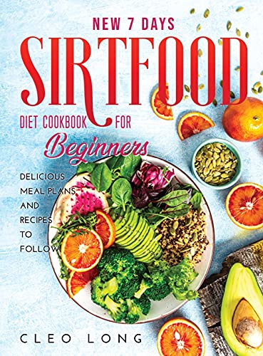 9781667142951: New 7 Days Sirtfood Diet Cookbook for Beginners: Delicious Meal Plans and Recipes to Follow