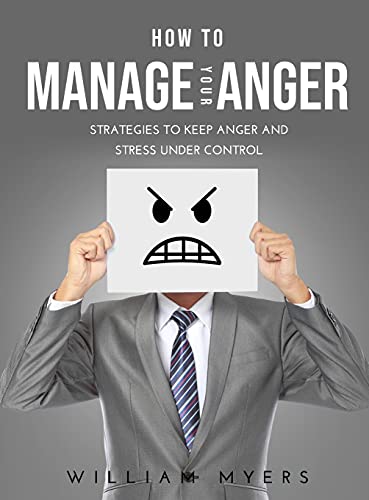 9781667144290: How to Manage Your Anger: Strategies to keep anger and stress under control