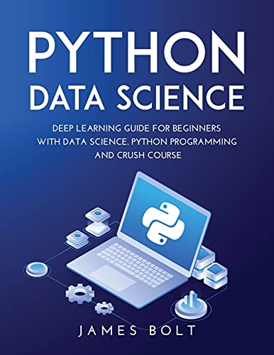9781667151342: Python Data Science: Deep Learning Guide for Beginners with Data Science. Python Programming and Crush Course