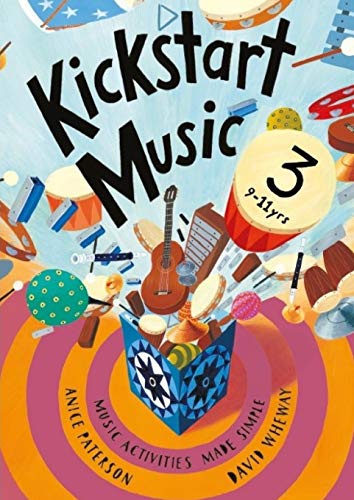 Beispielbild fr Kickstart Music 3: 9-11 year olds zum Verkauf von GreatBookPrices