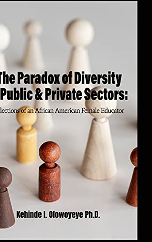 Stock image for The Paradox Of Diversity In Public & Private Sectors: Reflections of an African-American Female Educator for sale by Lucky's Textbooks