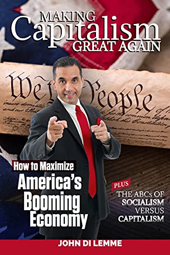 Stock image for Making Capitalism Great Again: How to Maximize America's Booming Economy Plus the ABCs of Socialism versus Capitalism for sale by SecondSale