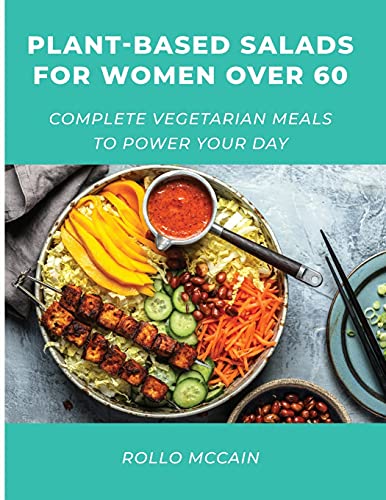 Imagen de archivo de Plant-Based Salads for Women Over 60: Complete Vegetarian Meals to Power Your Day a la venta por PlumCircle