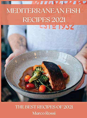 Beispielbild fr Mediterranean Fish Recipes 2021: The Best Recipes of 2021 zum Verkauf von Bookmonger.Ltd
