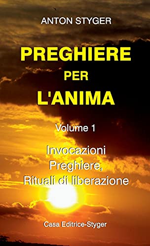 9781667186030: PREGHIERE PER L’ANIMA Vol. 1: Invocazioni, Preghiere, Rituali di liberatione