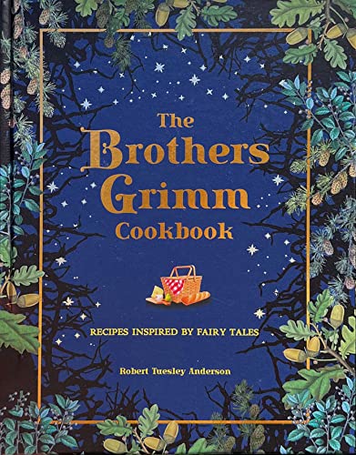 Stock image for The Brothers Grimm Cookbook: Recipes Inspired by Fairy Tales (Literary Cookbooks) for sale by Front Cover Books