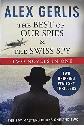 Imagen de archivo de The Best of Our Spies & The Swiss Spy: Two Novels In One a la venta por SecondSale