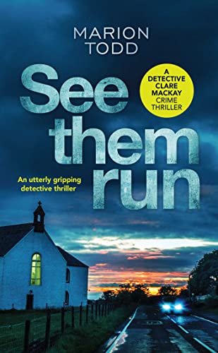 Stock image for See Them Run (Detective Clare Mackay) for sale by Decluttr