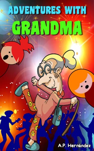 Beispielbild fr Adventures with Grandma: Children?s book (7 - 12 years). Grandma rocks! zum Verkauf von Books Unplugged