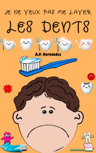 Imagen de archivo de Je ne veux pas me laver les dents: Martin connait le raton Perez! (French Edition) a la venta por Book Deals