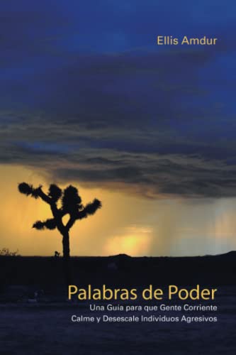 Stock image for Palabras de poder: Una Gua para que Gente Corriente Calme y Desescale Individuos Agresivos (Spanish Edition) for sale by GF Books, Inc.