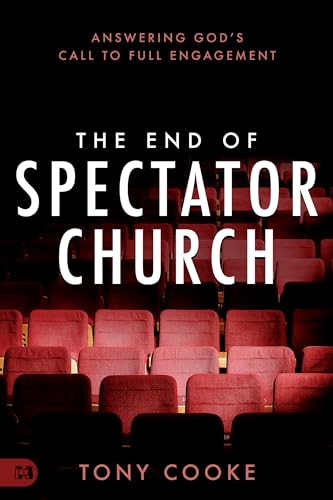 Stock image for The End of Spectator Church: Answering God's Call to Full Engagement for sale by SecondSale