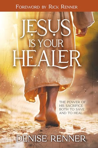 Stock image for Jesus is Your Healer: The Power of His Sacrifice Both to Save and to Heal [Paperback] Renner, Denise for sale by Lakeside Books
