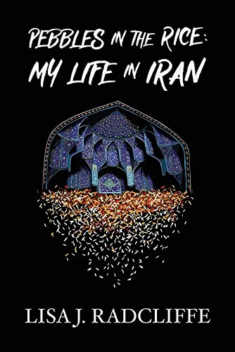 Stock image for Pebbles in the Rice: My Life in Iran for sale by Redux Books