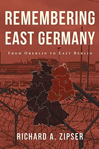 Beispielbild fr Remembering East Germany: From Oberlin to East Berlin zum Verkauf von Revaluation Books