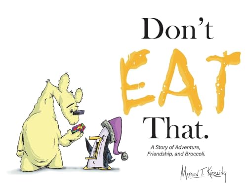 Stock image for Don't Eat That.: A Story of Adventure, Friendship, and Broccoli. for sale by PlumCircle