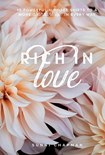 Stock image for Rich in Love: 10 Powerful Mindset Shifts to a More Abundant Life in Every Way for sale by Discover Books