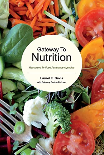 Imagen de archivo de Gateway to Nutrition: Resources for Food Assistance Agencies a la venta por Revaluation Books