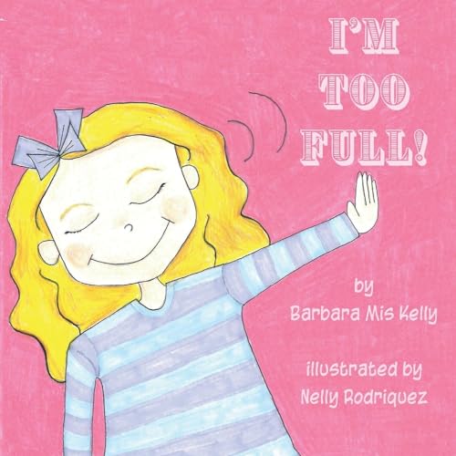 Stock image for I'm Too Full! for sale by PlumCircle