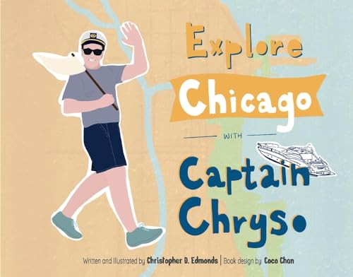 Stock image for Explore Chicago with Captain Chryso for sale by Ebooksweb