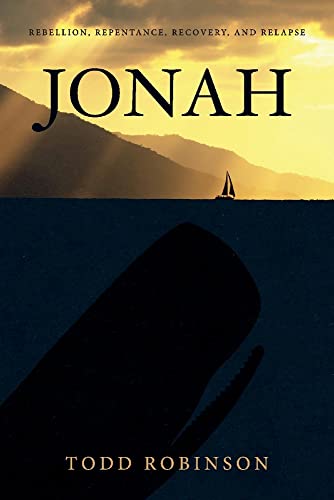 9781667821542: JONAH: REBELLION, REPENTANCE, RECOVERY, AND RELAPSE