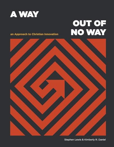Imagen de archivo de A Way Out of No Way: An Approach to Christian Innovation a la venta por HPB-Emerald