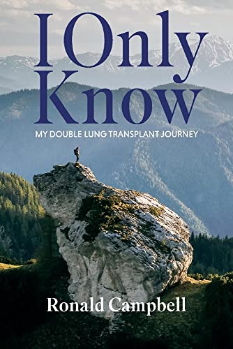 Stock image for I Only Know: My Double Lung Transplant Journey for sale by PlumCircle