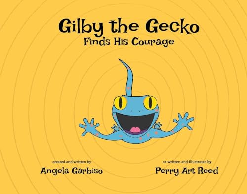 Stock image for Gilby the Gecko Finds His Courage (2) for sale by Lucky's Textbooks