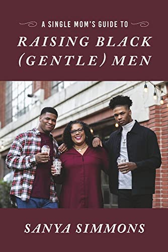 Stock image for A Single Mom's Guide to Raising Black (Gentle)Men for sale by PlumCircle