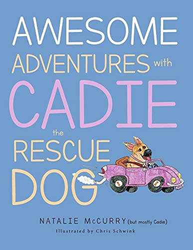 Stock image for Awesome Adventures With Cadie the Rescue Dog (1) for sale by BooksRun