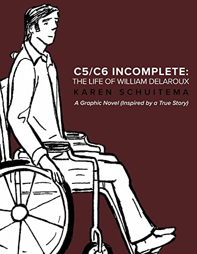 Stock image for C5/C6 Incomplete: The Life of William Delaroux: A Graphic Novel (Inspired by a True Story) for sale by PlumCircle