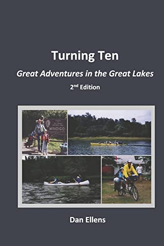 Imagen de archivo de Turning Ten: Great Adventures in the Great Lakes - 2nd Edition a la venta por Redux Books