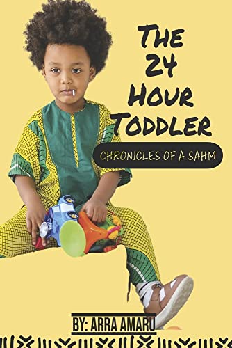 Imagen de archivo de The 24 Hour Toddler: Chronicles of a SAHM a la venta por Ebooksweb