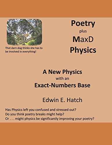 9781667842219: Poetry plus MaxD Physics: A New Physics with an Exact-Numbers Base