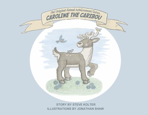 Imagen de archivo de CAROLINE THE CARIBOU (1) (The Original Animal Achievement Series) a la venta por Lakeside Books