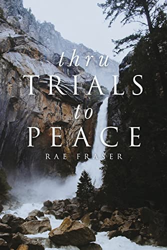 9781667850405: Thru Trials to Peace: A Series of Meditations on the Ways in Which God Uses Us in Life.
